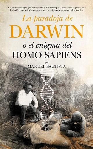 LA PARADOJA DE DARWIN O EL ENIGMA DEL HOMO SAPIENS | 9788494384646 | BAUTISTA PÉREZ, MANUEL | Llibreria La Gralla | Llibreria online de Granollers