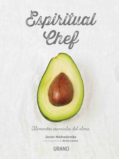 ESPIRITUAL CHEF | 9788479539108 | MEDVEDOVSKY, JAVIER/LAWTON, BECKY | Llibreria La Gralla | Llibreria online de Granollers