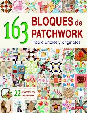 163 BLOQUES DE PATCHWORK TRADICIONALES Y ORIGINALES | 9788498745030 | VARIOS AUTORES | Llibreria La Gralla | Llibreria online de Granollers