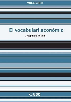 VOCABULARI ECONÒMIC, EL | 9788490648223 | FERRAN BIERA, JOSEP LLUÍS | Llibreria La Gralla | Llibreria online de Granollers