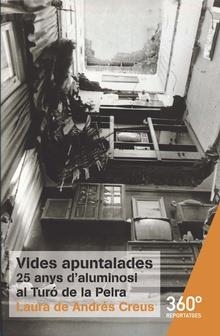 VIDES APUNTALADES 25 D ANYS D ALUMINOSI AL TURO DE LA PEIRA | 9788491160403 | DE ANDRES CREUS, LAURA | Llibreria La Gralla | Llibreria online de Granollers