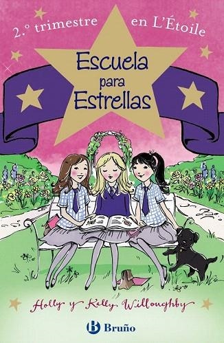 ESCUELA PARA ESTRELLAS: 2.º TRIMESTRE EN L ' ÉTOILE | 9788469603949 | WILLOUGHBY, HOLLY/WILLOUGHBY, KELLY | Llibreria La Gralla | Llibreria online de Granollers