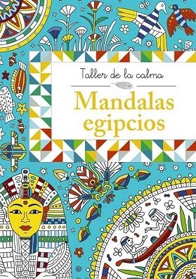 TALLER DE LA CALMA. MANDALAS EGIPCIOS | 9788469604588 | VV. AA. | Llibreria La Gralla | Llibreria online de Granollers