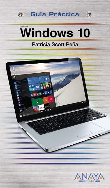 WINDOWS 10 GUIA PRACTICA | 9788441537507 | SCOTT PEÑA, PATRICIA | Llibreria La Gralla | Librería online de Granollers