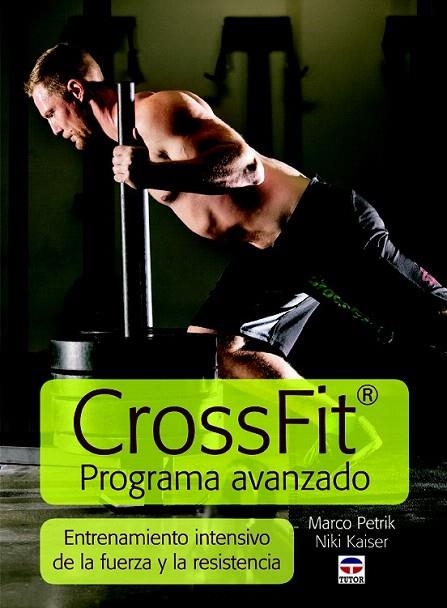 CROSSFIT. PROGRAMA AVANZADO | 9788479029524 | PETRIK, MARCO/KAISER, NICOLE | Llibreria La Gralla | Llibreria online de Granollers