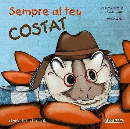 SEMPRE AL TEU COSTAT | 9788448938437 | IGLESIAS, CARLOTA/RIBAS, ÀNGELS | Llibreria La Gralla | Llibreria online de Granollers