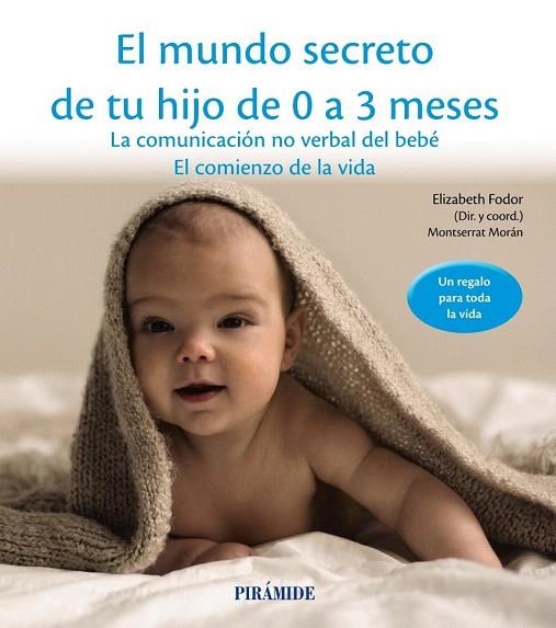 MUNDO SECRETO DE TU HIJO DE 0 A 3 MESES, EL | 9788436834536 | FODOR, ELIZABETH/MORÁN, MONTSERRAT | Llibreria La Gralla | Llibreria online de Granollers