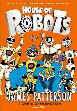 HOUSE OF ROBOTS (CATALA) | 9788416519156 | PATTERSON, JAMES | Llibreria La Gralla | Llibreria online de Granollers