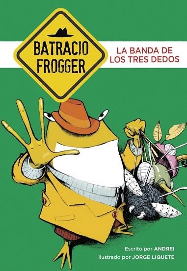 BANDA DE LOS TRES DEDOS. BATRACIO FROGGER  | 9788490435090 | ANDREI/GALÁN,JORGE | Llibreria La Gralla | Llibreria online de Granollers