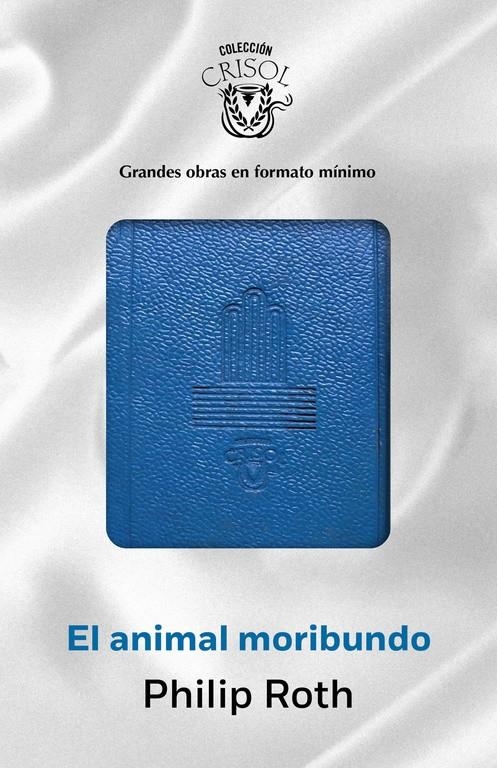 ANIMAL MORIBUNDO (CRISOLÍN 2015) | 9788403501270 | ROTH, PHILIP | Llibreria La Gralla | Librería online de Granollers