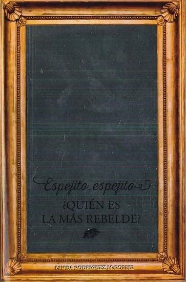 ESPEJITO, ESPEJITO ¿ QUIÉN ES LA MÁS REBELDE? | 9788475568942 | RODRÍGUEZ MCROBBIE, LINDA | Llibreria La Gralla | Llibreria online de Granollers