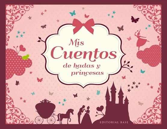 MIS CUENTOS DE HADAS Y PRINCESAS | 9788415706557 | Llibreria La Gralla | Llibreria online de Granollers