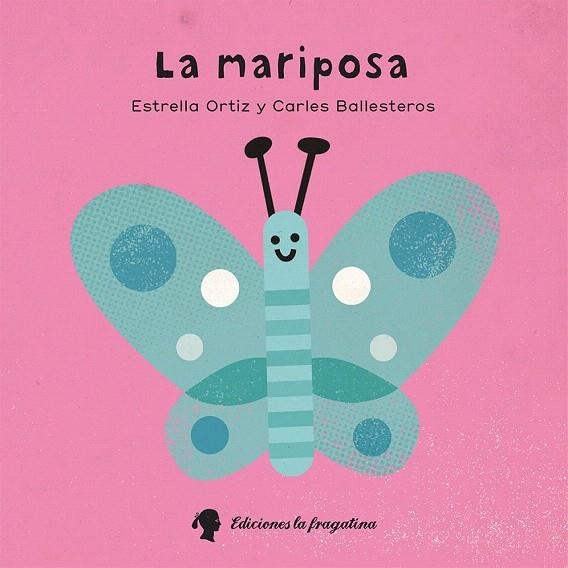 MARIPOSA, LA | 9788416226566 | ORTIZ ARROYO, ESTRELLA | Llibreria La Gralla | Llibreria online de Granollers