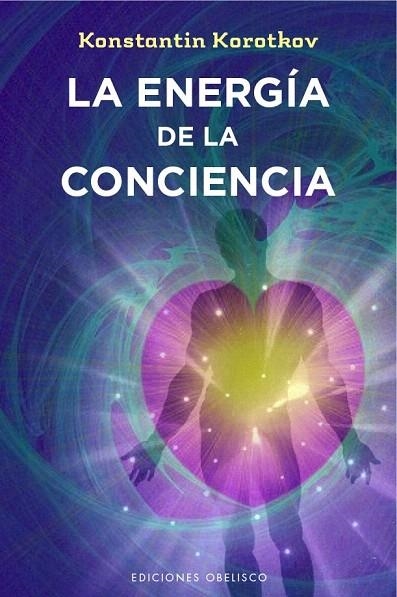 ENERGÍA DE LA CONCIENCIA, LA | 9788491110439 | KOROTKOV, KONSTANTIN | Llibreria La Gralla | Llibreria online de Granollers