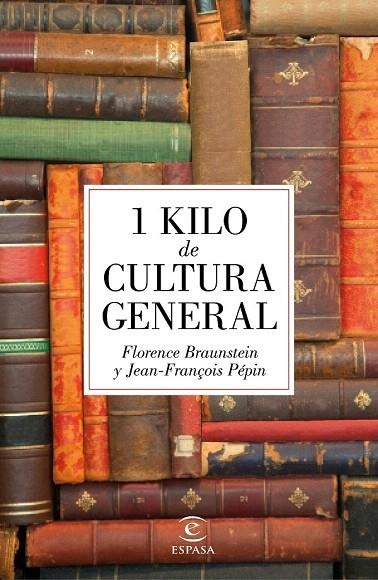 1 KILO DE CULTURA GENERAL | 9788467045895 | JEAN-FRANÇOIS PÉPIN/FLORENCE BRAUNSTEIN | Llibreria La Gralla | Llibreria online de Granollers