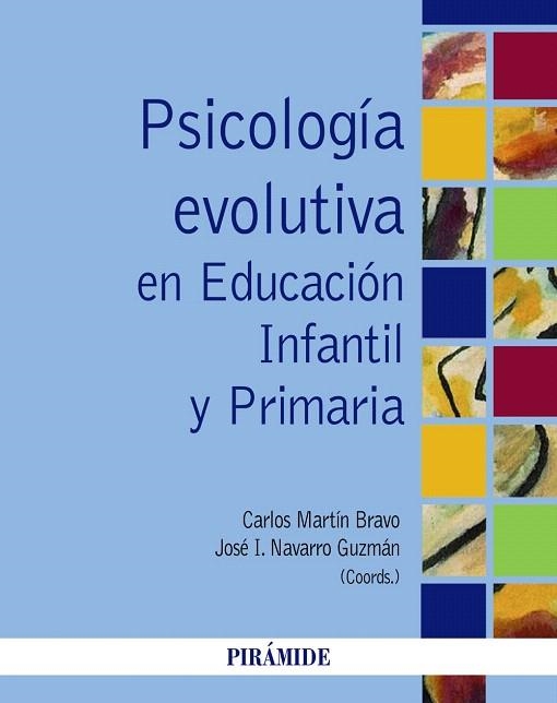 PSICOLOGIA EVOLUTIVA EN EDUCACION INFANTIL Y PRIMARIA | 9788436834611 | MARTIN BRAVO, CARLOS/ GUZMAN NAVARRO, JOSE IGNACIO | Llibreria La Gralla | Llibreria online de Granollers