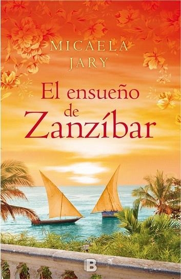 ENSUEÑO DE ZANZÍBAR, EL | 9788466657617 | JARY, MICAELA | Llibreria La Gralla | Llibreria online de Granollers