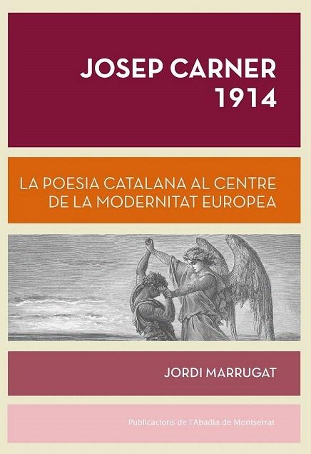 JOSEP CARNER 1914, LA POESIA CATALANA AL CENTRE DE LA MODERNITAT EUROPEA | 9788498837988 | MARRUGAT, JORDI | Llibreria La Gralla | Llibreria online de Granollers