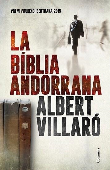 BÍBLIA ANDORRANA, LA (PREMI PRUDENCI BERTRANA 2015) | 9788466420273 | VILLARÓ, ALBERT | Llibreria La Gralla | Librería online de Granollers