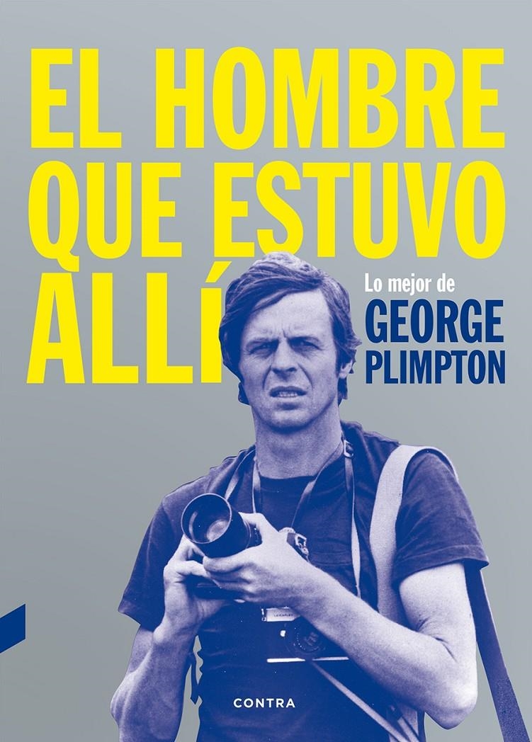 HOMBRE QUE ESTUVO ALLÍ, EL | 9788494403347 | PLIMPTON, GEORGE | Llibreria La Gralla | Llibreria online de Granollers