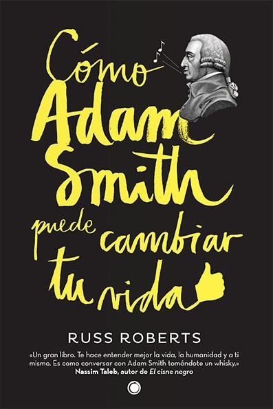 CÓMO ADAM SMITH PUEDE CAMBIAR TU VIDA | 9788494107689 | ROBERTS, RUSSELL | Llibreria La Gralla | Llibreria online de Granollers