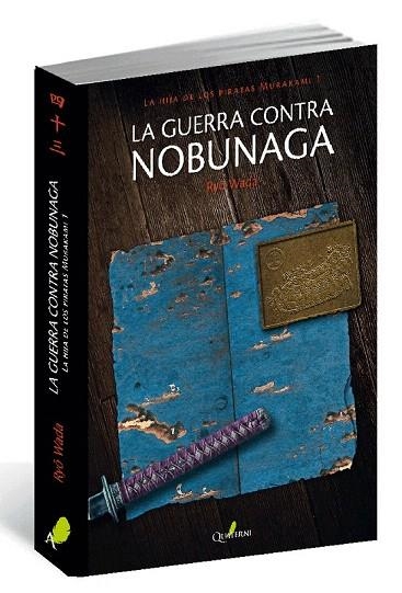 GUERRA CONTRA NOBUNAGA (LA HIJA DE LOS PITRATAS MURAKAMI 1) | 9788494285899 | WADA, RYO | Llibreria La Gralla | Llibreria online de Granollers