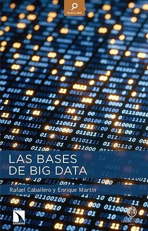 BASES DE BIG DATA, LAS | 9788490970867 | CABALLERO ROLDÁN, RAFAEL/MARTÍNEZ MARTÍN, ENRIQUE | Llibreria La Gralla | Llibreria online de Granollers