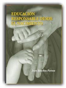 EDUCACIÓN RESPONSABLE DESDE EL NACIMIENTO | 9788461324071 | SÁNCHEZ-FORTU, JOAN | Llibreria La Gralla | Llibreria online de Granollers