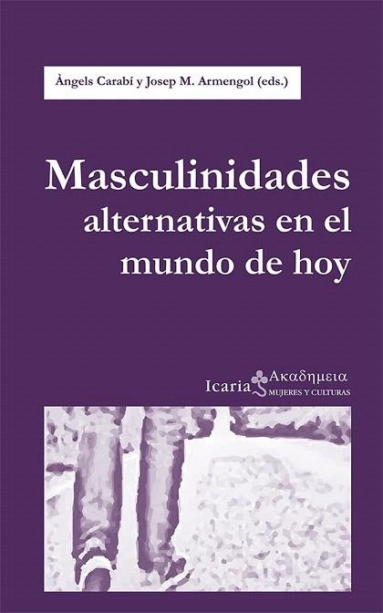 MASCULINIDADES ALTERNATIVAS EN EL MUNDO DE HOY | 9788498886719 | CARABÍ, ANGELS / ARMENGOL, JOSEP M. | Llibreria La Gralla | Llibreria online de Granollers