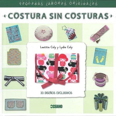 COSTURA SIN COSTURAS | 9788475568973 | COLY, LAETITIA / COLY, LYDIE | Llibreria La Gralla | Llibreria online de Granollers