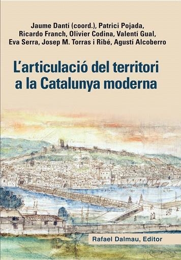 ARTICULACIÓ DEL TERRITORI A LA CATALUNYA MODERNA, L' | 9788423208128 | DANTÍ, JAUME (COORD.) | Llibreria La Gralla | Llibreria online de Granollers