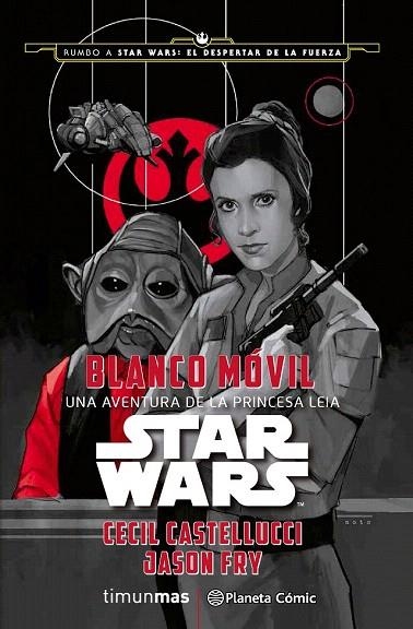 STAR WARS: BLANCO MÓVIL | 9788416476053 | CASTELLUCCI, CECIL / FRY, JASON | Llibreria La Gralla | Llibreria online de Granollers