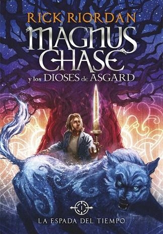 ESPADA DEL TIEMPO. MAGNUS CHASE Y LOS DIOSES DE ASGARD 1Ç | 9788490434819 | RIORDAN, RICK | Llibreria La Gralla | Llibreria online de Granollers