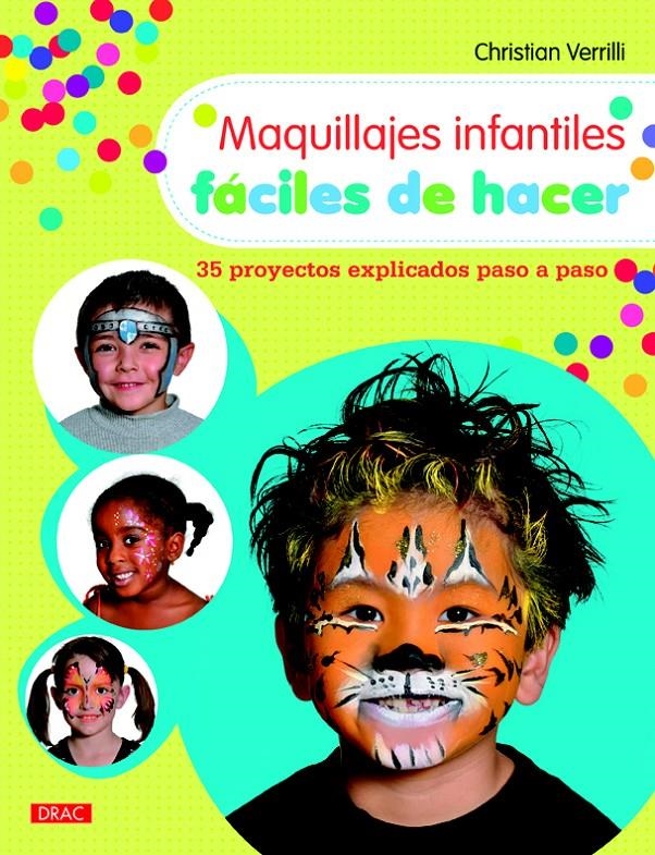 MAQUILLAJES INFANTILES FÁCILES DE HACER | 9788498745078 | VERRILLI, CHRISTIAN | Llibreria La Gralla | Llibreria online de Granollers