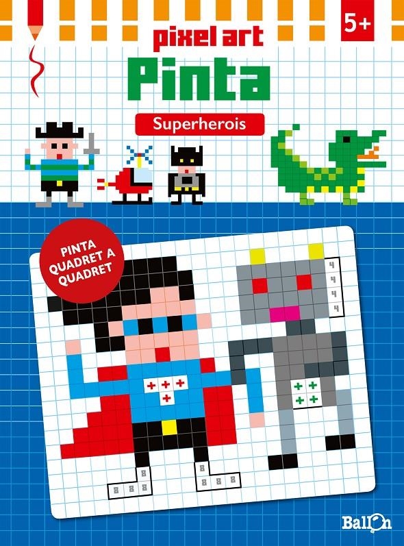 PIXEL ART PINTA. SUPERHEROIS | 9789463070744 | BALLON | Llibreria La Gralla | Llibreria online de Granollers