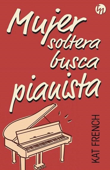 MUJER SOLTERA BUSCA PIANISTA | 9788468776330 | FRENCH, KAT | Llibreria La Gralla | Llibreria online de Granollers