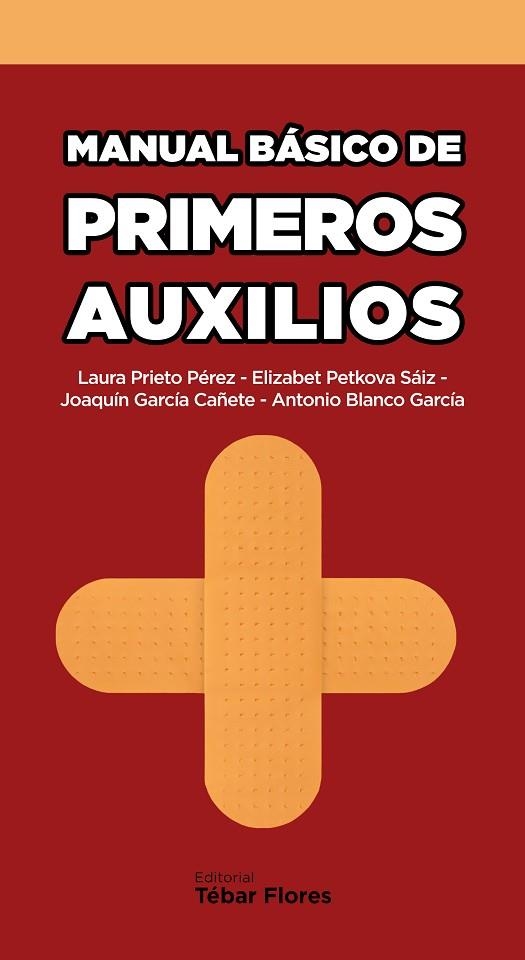 MANUAL BÁSICO DE PRIMEROS AUXILIOS | 9788473605465 | PRIETO PÉREZ, LAURA/PETKOVA SÁIZ, ELIZABET/GARCÍA CAÑETE, JOAQUÍN/BLANCO GARCÍA, ANTONIO | Llibreria La Gralla | Llibreria online de Granollers