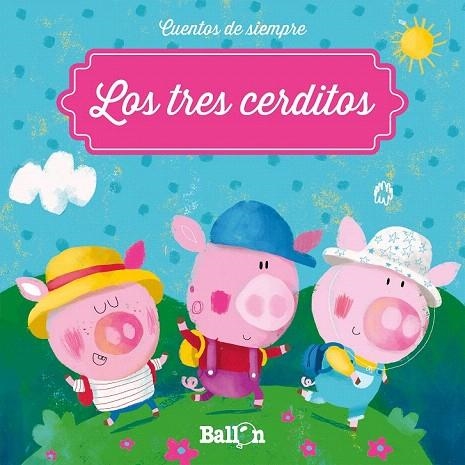 TRES CERDITOS ( CUENTOS DE SIEMPRE | 9789463071314 | BALLON | Llibreria La Gralla | Llibreria online de Granollers