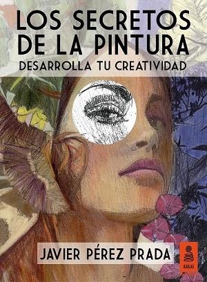  SECRETOS DE LA PINTURA, LOS  | 9788416023431 | PÉREZ PRADA, JAVIER | Llibreria La Gralla | Llibreria online de Granollers