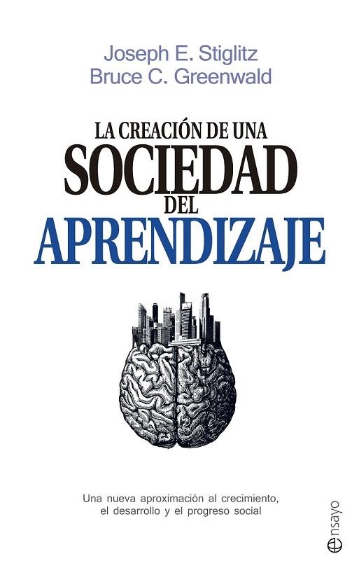 CREACIÓN DE UNA SOCIEDAD DEL APRENDIZAJE, LA  | 9788490605639 | STIGLITZ, JOSEPH E./GREENWALD, BRUCE C. | Llibreria La Gralla | Llibreria online de Granollers