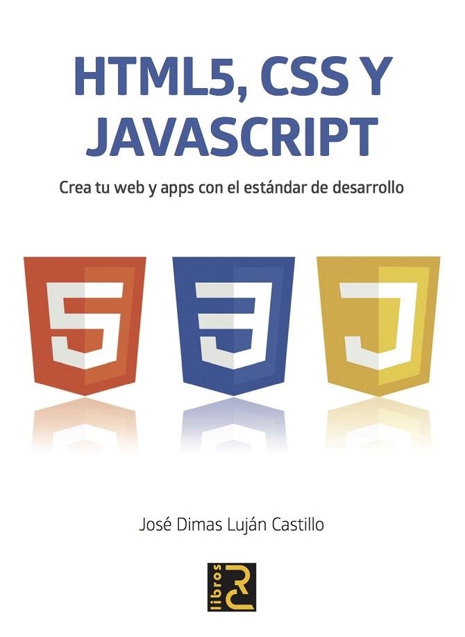 HTML 5, JAVASCRIPT Y CSS. | 9788494345098 | LUJÁN CASTILLO, JOSÉ DIMAS | Llibreria La Gralla | Llibreria online de Granollers