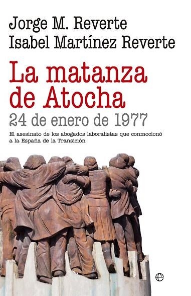 MATANZA DE ATOCHA, LA | 9788490605684 | REVERTE, JORGE M./MARTÍNEZ REVERTE, ISABEL | Llibreria La Gralla | Llibreria online de Granollers