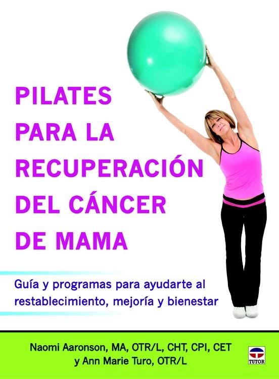 PILATES PARA LA RECUPERACIÓN DEL CÁNCER DE MAMA | 9788479029968 | AARONSON, NAOMI/TURO, ANN MARIE | Llibreria La Gralla | Llibreria online de Granollers