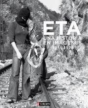 ETA UNA HISTORIA EN IMÁGENES (1951-1978) | 9788416350353 | ANÓNIMO | Llibreria La Gralla | Librería online de Granollers