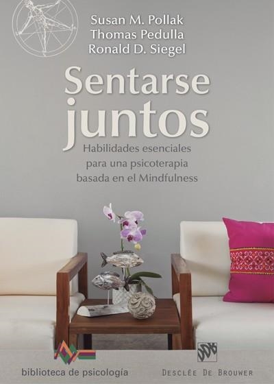 SENTARSE JUNTOS. HABILIDADES ESENCIALES PARA UNA PSICOTERAPIA BASADA EN EL MINDF | 9788433028235 | POLLAK, SUSAN/PEDULLA, THOMAS/SIEGEL, RONALD D. | Llibreria La Gralla | Llibreria online de Granollers