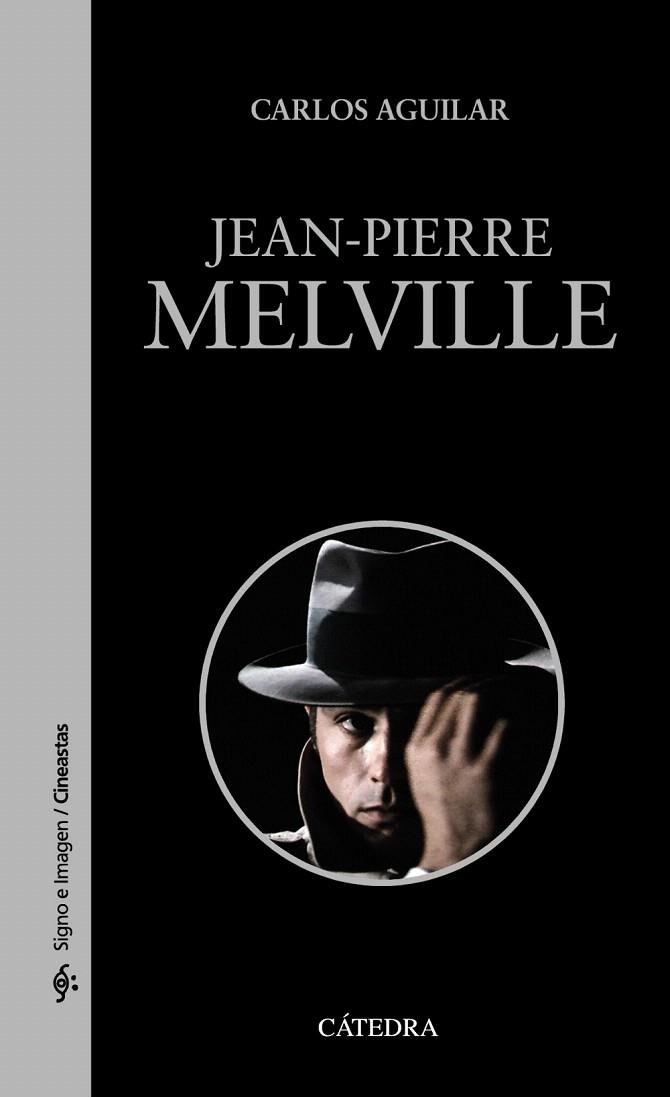 JEAN-PIERRE MELVILLE | 9788437634906 | AGUILAR GUTIÉRREZ, CARLOS | Llibreria La Gralla | Llibreria online de Granollers