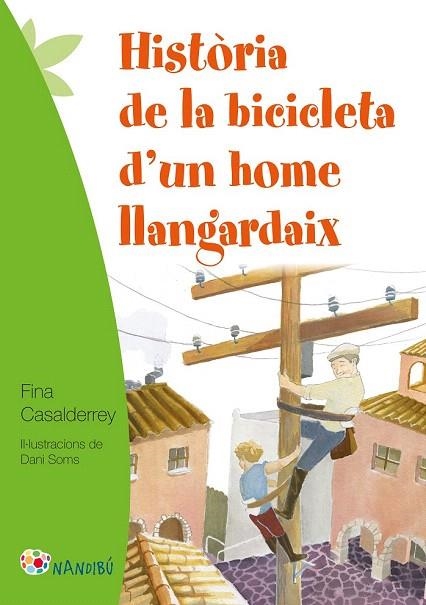 HISTORIA DE LA BICICLETA D'UN HOME LLANGARDAIX | 9788499757124 | CASALDERREY FRAGA, FINA | Llibreria La Gralla | Llibreria online de Granollers