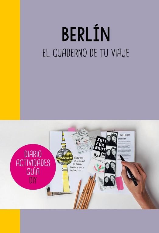 BERLIN  CUADERNO DE TU VIAJE | 9788403510296 | VARIOS AUTORES | Llibreria La Gralla | Llibreria online de Granollers