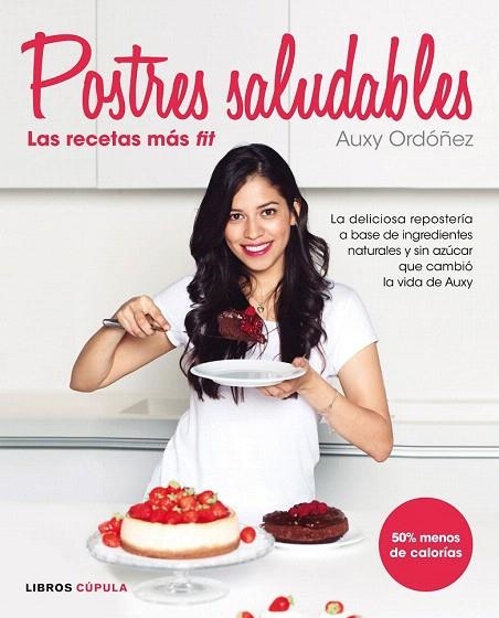 POSTRES SALUDABLES: LAS RECETAS MAS FIT | 9788448022105 | ORDOÑEZ, AUXY | Llibreria La Gralla | Llibreria online de Granollers