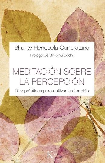 MEDITACIÓN SOBRE LA PERCEPCIÓN | 9788499884882 | GUNARATANA, BHANTE HENEPOLA | Llibreria La Gralla | Llibreria online de Granollers